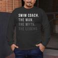 Swim Coach The Man The Myth The Legend Swimming Coach Men's Long Sleeve T-Shirt Swim Coach The Man The Myth The Legend Swimming Coach Men's Long Sleeve T-Shirt