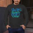 Swim Hair Dont Care Swimming AttitudeShirt Men's Long Sleeve T-Shirt Swim Hair Dont Care Swimming AttitudeShirt Men's Long Sleeve T-Shirt