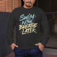 Swimmer Saying Swim Team Swimming Men's Long Sleeve T-Shirt Swimmer Saying Swim Team Swimming Men's Long Sleeve T-Shirt
