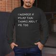 I Wonder If Muay Thai Thinks About Me Too Men's Long Sleeve T-Shirt I Wonder If Muay Thai Thinks About Me Too Men's Long Sleeve T-Shirt