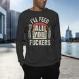BBQ Dad Joke Retro Vintage I'Ll Feed All You Fuckers Men's Long Sleeve T-Shirt
