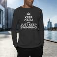 Keep Calm & Just Keep Swimming Men's Long Sleeve T-Shirt Keep Calm & Just Keep Swimming Men's Long Sleeve T-Shirt