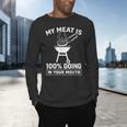 My Meat Is 100 Going In Your Mouth BBQ Dad Grilling Men's Long Sleeve T-Shirt My Meat Is 100 Going In Your Mouth BBQ Dad Grilling Men's Long Sleeve T-Shirt