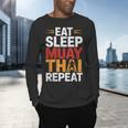 Muay Thai Fighter Eat Sleep Repeat Lifestyle Training Men's Long Sleeve T-Shirt