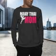 Muay Thai Mom Women Boxing Kickboxing MMA Muay Thai Men's Long Sleeve T-Shirt