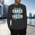 Nobody Cares Swim Faster Swimming Swim Team Men's Long Sleeve T-Shirt Nobody Cares Swim Faster Swimming Swim Team Men's Long Sleeve T-Shirt