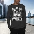 Praise Him With Loud Cymbals Psalm 150-5 Vintage Drum Kit Men's Long Sleeve T-Shirt Praise Him With Loud Cymbals Psalm 150-5 Vintage Drum Kit Men's Long Sleeve T-Shirt