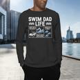 Swim Dad Life Swimmer Father's Day Swimming Daddy Men's Long Sleeve T-Shirt Swim Dad Life Swimmer Father's Day Swimming Daddy Men's Long Sleeve T-Shirt