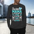 Swim Mama Proud Swimming Mom Of A Swimmer Mother Swim Mom Men's Long Sleeve T-Shirt Swim Mama Proud Swimming Mom Of A Swimmer Mother Swim Mom Men's Long Sleeve T-Shirt