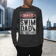 Swimming Swimmer DANGER Swim Dad Men's Long Sleeve T-Shirt Swimming Swimmer DANGER Swim Dad Men's Long Sleeve T-Shirt