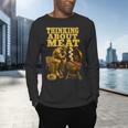 Thinking About Meat BBQ Dad Humor Men's Long Sleeve T-Shirt
