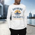 Kayaking Therapy Kayaker Canoe Paddle Lake River Men's Long Sleeve T-Shirt Kayaking Therapy Kayaker Canoe Paddle Lake River Men's Long Sleeve T-Shirt