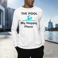 The Pool Is My Happy Place Swimming Quote Men's Long Sleeve T-Shirt The Pool Is My Happy Place Swimming Quote Men's Long Sleeve T-Shirt