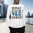Repeat Yes Swim Coach Swimming Coach Men's Long Sleeve T-Shirt Repeat Yes Swim Coach Swimming Coach Men's Long Sleeve T-Shirt