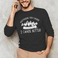 Anything You Canoe I Canoe Better Canoe Lovers Sleeveless Men's Long Sleeve T-Shirt Anything You Canoe I Canoe Better Canoe Lovers Sleeveless Men's Long Sleeve T-Shirt