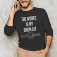 Drummer Saying The World Is My Drum Kit Men's Long Sleeve T-Shirt Drummer Saying The World Is My Drum Kit Men's Long Sleeve T-Shirt