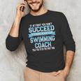 Fun Swimming Coach Meme Swimmer Saying Men's Long Sleeve T-Shirt Fun Swimming Coach Meme Swimmer Saying Men's Long Sleeve T-Shirt