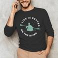 Life Is Better On The River Kayaking Canoe Boating Kayak Men's Long Sleeve T-Shirt