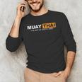 Muay Thai The Art Of Eight Limbs Kickboxing And MMA Fighter Men's Long Sleeve T-Shirt Muay Thai The Art Of Eight Limbs Kickboxing And MMA Fighter Men's Long Sleeve T-Shirt