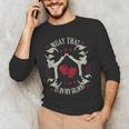 Muay Thai Is In My Blood Traditional Fighters Thai Boxing Men's Long Sleeve T-Shirt