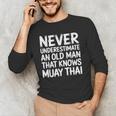 Muay Thai For Grandpa Men Mixed Martial Arts Men's Long Sleeve T-Shirt Muay Thai For Grandpa Men Mixed Martial Arts Men's Long Sleeve T-Shirt