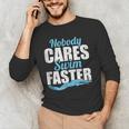 Nobody Cares Swim Faster Swimming Swim Team Men's Long Sleeve T-Shirt Nobody Cares Swim Faster Swimming Swim Team Men's Long Sleeve T-Shirt
