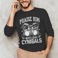 Praise Him With Loud Cymbals Psalm 150-5 Vintage Drum Kit Men's Long Sleeve T-Shirt Praise Him With Loud Cymbals Psalm 150-5 Vintage Drum Kit Men's Long Sleeve T-Shirt