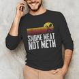 Smoke Meat Not Meth Grilled BBQ Dad Brisket Grilling Men's Long Sleeve T-Shirt