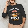 Stand Back Daddy Is Grilling Grill Meat Barbecue Bbq Dad Men's Long Sleeve T-Shirt