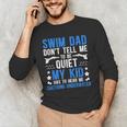 Swim Dad Swimming Dad Of A Swimmer Dad Swim Father Men's Long Sleeve T-Shirt Swim Dad Swimming Dad Of A Swimmer Dad Swim Father Men's Long Sleeve T-Shirt