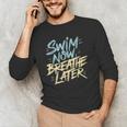 Swimmer Saying Swim Team Swimming Men's Long Sleeve T-Shirt Swimmer Saying Swim Team Swimming Men's Long Sleeve T-Shirt