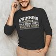 Swimming Saying Swimmer Humor Swim Men's Long Sleeve T-Shirt Swimming Saying Swimmer Humor Swim Men's Long Sleeve T-Shirt