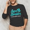 Swimming Water Aerobics Lover Aqua Aerobics Is My Happy Hour Men's Long Sleeve T-Shirt Swimming Water Aerobics Lover Aqua Aerobics Is My Happy Hour Men's Long Sleeve T-Shirt