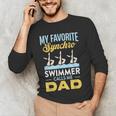 Synchronized Swimming Dad Favorite Synchro Swimmer Artistic Men's Long Sleeve T-Shirt Synchronized Swimming Dad Favorite Synchro Swimmer Artistic Men's Long Sleeve T-Shirt