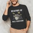 Weapons Of Mass Percussion Band Best Drummer Drum Kit Men's Long Sleeve T-Shirt Weapons Of Mass Percussion Band Best Drummer Drum Kit Men's Long Sleeve T-Shirt
