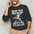 Women's Muay Thai Muay Thai Is Not Just a Game It Is My Life Men's Long Sleeve T-Shirt