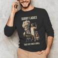 Women's Sorry Ladies This Guy Has A Grill BBQ Dad Men Lover Men's Long Sleeve T-Shirt