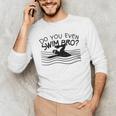 Do You Even Swim Bro Swimming Training Swimmer Men's Long Sleeve T-Shirt Do You Even Swim Bro Swimming Training Swimmer Men's Long Sleeve T-Shirt