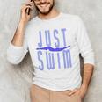 Just Swim Swimmer Swimming Men's Long Sleeve T-Shirt