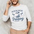 Pool Adult Poolside Drinking Club Summer Swimming Pool Party Men's Long Sleeve T-Shirt Pool Adult Poolside Drinking Club Summer Swimming Pool Party Men's Long Sleeve T-Shirt