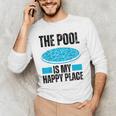 The Pool Is My Happy Place Swimming For Swimmer Men's Long Sleeve T-Shirt The Pool Is My Happy Place Swimming For Swimmer Men's Long Sleeve T-Shirt