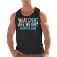 What Event Are We On Swim Dad Swimmer Father Swimming Men Tank Top, trending gift What Event Are We On Swim Dad Swimmer Father Swimming Men Tank Top, trending gift