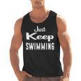 Just Keep Swimming T-Shirt Men Tank Top, trending gift Just Keep Swimming T-Shirt Men Tank Top, trending gift