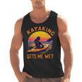 Kayaking Gets Me Wet Kayak Paddling Canoe Adult Joke Sleeveless Men Tank Top, trending gift Kayaking Gets Me Wet Kayak Paddling Canoe Adult Joke Sleeveless Men Tank Top, trending gift