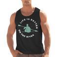 Life Is Better On The River Kayaking Canoe Boating Kayak Men Tank Top, trending gift
