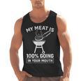 My Meat Is 100 Going In Your Mouth BBQ Dad Grilling Men Tank Top, trending gift My Meat Is 100 Going In Your Mouth BBQ Dad Grilling Men Tank Top, trending gift