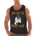 Muay Thai Fighter The Art Of Muay Thai Men Tank Top, trending gift Muay Thai Fighter The Art Of Muay Thai Men Tank Top, trending gift
