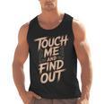 Muay Thai Fighter Touch Find Out Humor Warning Men Tank Top, trending gift