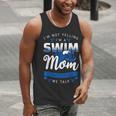 I'm Not Yelling I'm A Swim Mom That's How We Talk Swimming Men Tank Top