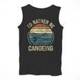 Canoe Canoeing Retro Vintage I'D Rather Be Canoeing Men Tank Top Canoe Canoeing Retro Vintage I'D Rather Be Canoeing Men Tank Top